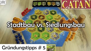 Catan®  Gründung Tipps 5  Stadtbau vs Siedlungsbau [upl. by Rogerson585]