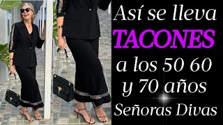 SEÑORAS QUE ZAPATOS DE TACÓN LLEVAR A LOS 50 60 Y 70 AÑOS CONSEJOS DE ESTILO MUJER MADURA [upl. by Mintz]