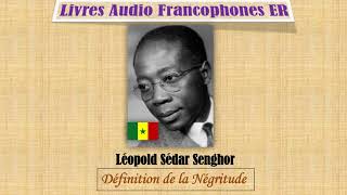 Léopold Sédar Senghor Définition de la Négritude [upl. by Demeyer]