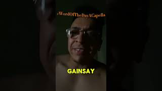 Gainsay WordOfTheDayACapella [upl. by Beret]