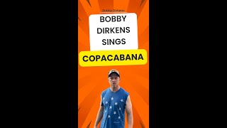 Bobby Sings Copacabana [upl. by Vitia987]