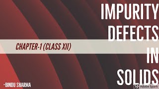 Impurity Defects in solids class 12 By  Bindu Sharma [upl. by Alekram]