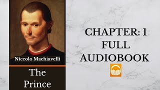 The Prince by Niccolo Machiavelli  Chapter 1  Full Audiobook 🎧 [upl. by Ttevy]