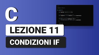 Condizioni con IF ELSE  C Tutorial Italiano 11 [upl. by Alolomo]