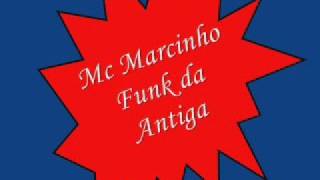 Mc Marcinho  Funk da Antiga [upl. by Labannah]