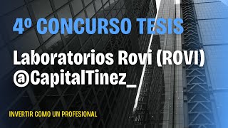 4º Concurso de Tesis de inversión  CapitalTinez  Laboratorios farmacéuticos ROVI [upl. by Ydnis]