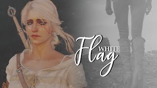 White Flag  Cirilla ♕ [upl. by Lenhart]