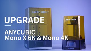 Anycubic Photon Mono X 6K amp Mono 4K Upgrade [upl. by Julita]