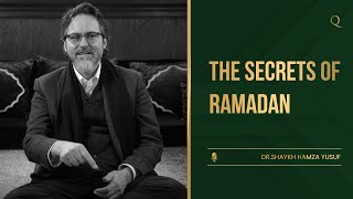 The Secrets of Ramadan  Shaykh Hamza Yusuf [upl. by Elohcan777]