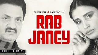 Akram Rahi x Naseebo Lal  Rab Janey Official Audio [upl. by Eisak]