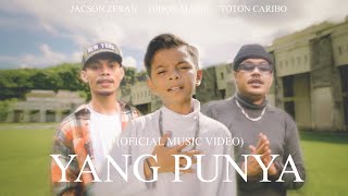 Gihon Marel  YANG PUNYA Ft Jacson Zeran X Toton Caribo Official Music Video [upl. by Einiffit]