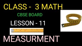 CLASS  3 MATH।। LESSON  11 MEASURMENT।। CBSE BOARD।। [upl. by Ehrenberg]