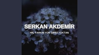 Hiç Farkın Yok Şimdi Yoktan [upl. by Leinahtan]