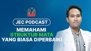 JEC Podcast  Eps 023 Bedah Oculoplasty Memahami Struktur Mata yang Biasa Diperbaiki [upl. by Notnilc]