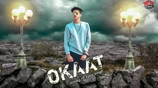 OKAAT FULL VIDEO  ANNKY FT ZORO SINGH  NEW PUNJABI SONG 2019  TSR [upl. by Ait]