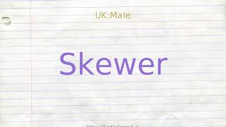 How to pronounce skewer [upl. by Tertias]