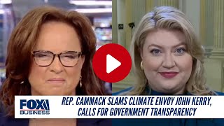 Rep Cammack Slams Climate Envoy John Kerry Calls For Government Transparency [upl. by Aitsirt39]