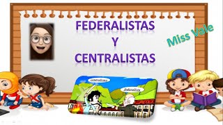 Historia quotFederalistas y centralistasquot [upl. by Hpeosj]