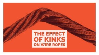 The Effects of Kinks on Wire Ropes [upl. by Fineberg]