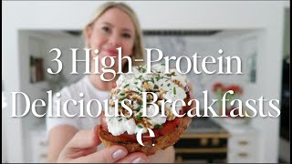 3 DELICIOUS HighProtein Breakfasts Ready in 10 minutes or less [upl. by Keenan]