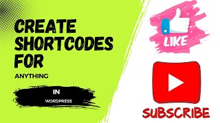 How To Create Shortcodes For Anything In Wordpress [upl. by Enimsaj]