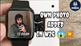 How To Add Own Photo In W26 ampW26 Plus Smart watch🔥🔥All Doubts Cleared👍W26 Smartwatch Face Change💥 [upl. by Lanam926]