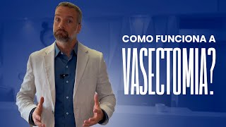 Tudo que você precisa saber sobre Vasectomia [upl. by Avron]