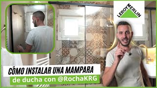 Cómo instalar una mampara de ducha con RochaKRG  LEROY MERLIN [upl. by Gonroff]