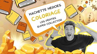 Les pépites COLLECTOR du coloriage  Hachette Heroes [upl. by Rayna435]