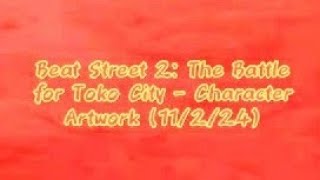 NEW Beat Street 2 The Battle for Toko City Character Artwork 11224 [upl. by Eilrebmik]