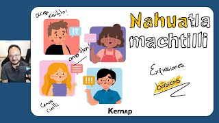 Expresiones básicas  Comunicación  Lengua náhuatl [upl. by Maice]