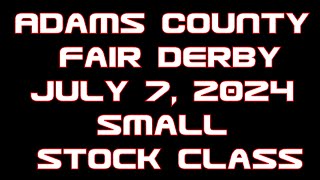 Adams County Fair Derby July 7 2024 Small Stock Class [upl. by Jollenta]