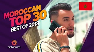 🇲🇦 Top 30 Best Moroccan Songs 2018 Saad Lamjarred Zouhair Bahaoui Manal DJ Hamida amp more [upl. by Kowtko]