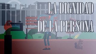 01 – LA DIGNIDAD DE LA PERSONA [upl. by Corby330]