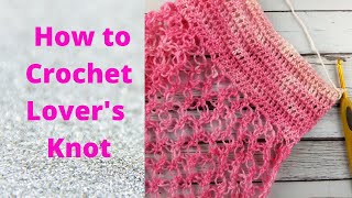 How to Crochet Lovers Knot [upl. by Skell]