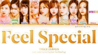 TWICE 트와이스  Feel Special Lyrics  Fanchant Color Coded HanRomEng [upl. by Neehs431]