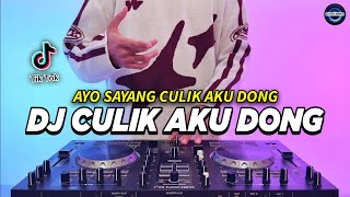 DJ AYO SAYANG CULIK AKU DONG REMIX FULL BASS VIRAL TIKTOK TERBARU 2024  DJ CULIK AKU DONG [upl. by Negeam397]