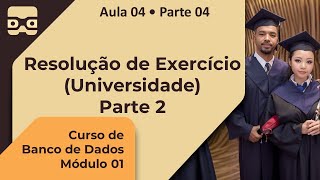 Resolução de Exercício Universidade  Aula 04 • Parte 04 [upl. by Ilrahc]