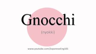 How to Pronounce Gnocchi [upl. by Haman465]