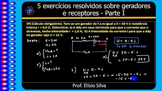 Aula 13  Geradores e Receptores 5 Exercícios Resolvidos  Parte I [upl. by Egamlat]