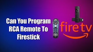 Can You Program RCA Remote To Firestick [upl. by Aciretehs]