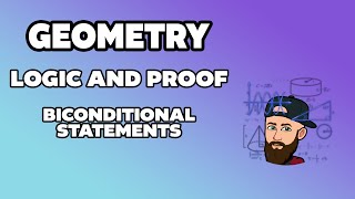 Geometry  Logic and Proof  Biconditional Statements [upl. by Aicinod769]