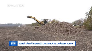 Bombă găsită în sfeclă la fabrica de zahăr din Roman [upl. by Ocirne541]