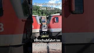 Alpenstaubsauger ÖBB 1144 Verschubfahrt im Bahnhof Gloggnitz [upl. by Negroj470]