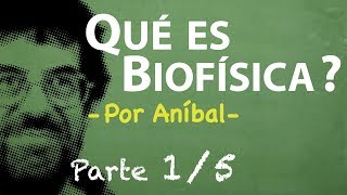 Qué es Biofísica Parte 15  Biofísica CBC  Física En Segundos  Por Aníbal [upl. by Malena]