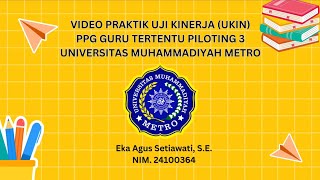 Video UKIN PPG Guru Tertentu Piloting 3 Universitas Muhammadiyah Metro  Eka Agus Setiawati SE [upl. by Keri97]