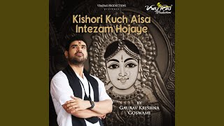 Kishori Kuch Aisa Intezam Hojaye [upl. by Shakti]