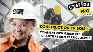 CONSTRUCTION EN BOIS  COMMENT BIEN GÉRER CES CHANTIERS BIEN PARTICULIERS [upl. by Amitarp]