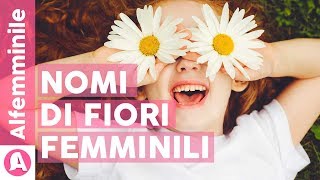 Nomi di fiori femminili 👶🏼🌸🌼 alfemminile [upl. by Farmann]