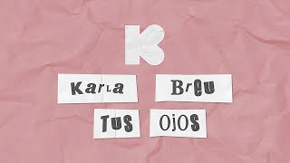 Karla Breu  Tus Ojos Lyric Video [upl. by Akemehc921]